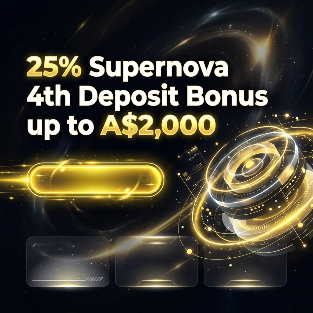 25% Supernova 4th Deposit Bonus up to A$2,000